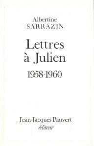 Lettres à Julien, 1958-1960 Paris: Jean-Jacques Pauvert, 1971